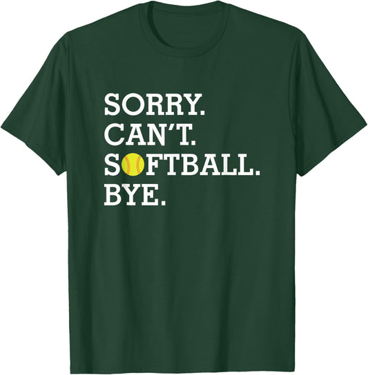 Sorry Can't Softball Bye Funny Girl's Women's Softball T-Shirt - T-Shirt | Forest