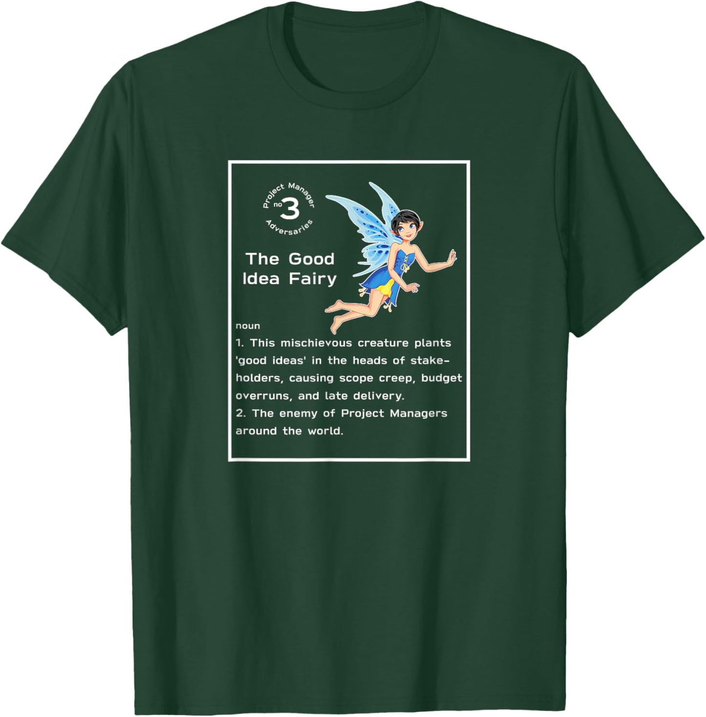 Project Manager Funny Good Idea Fairy T-Shirt - T-Shirt | Forest