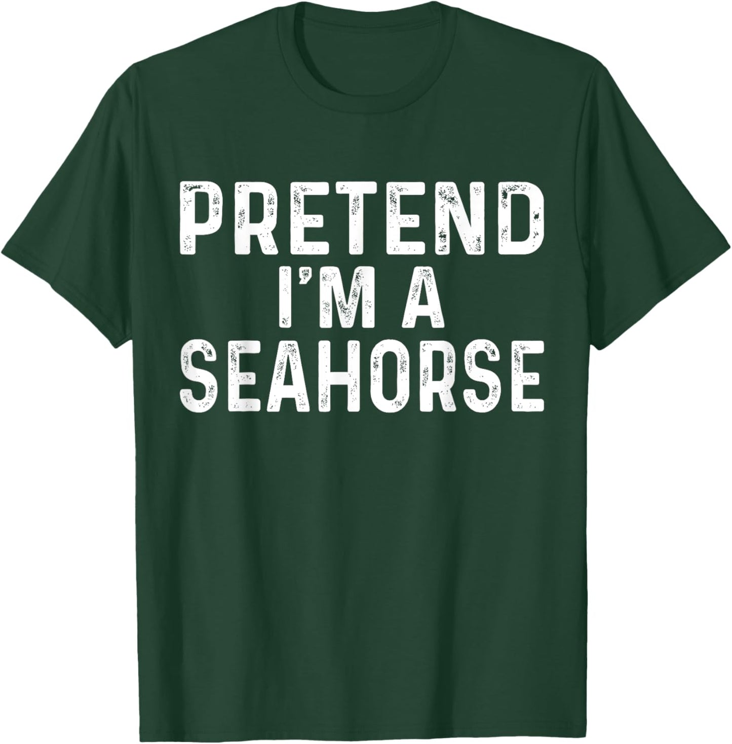 Pretend I'm A Seahorse Halloween Costume T-Shirt - T-Shirt | Forest