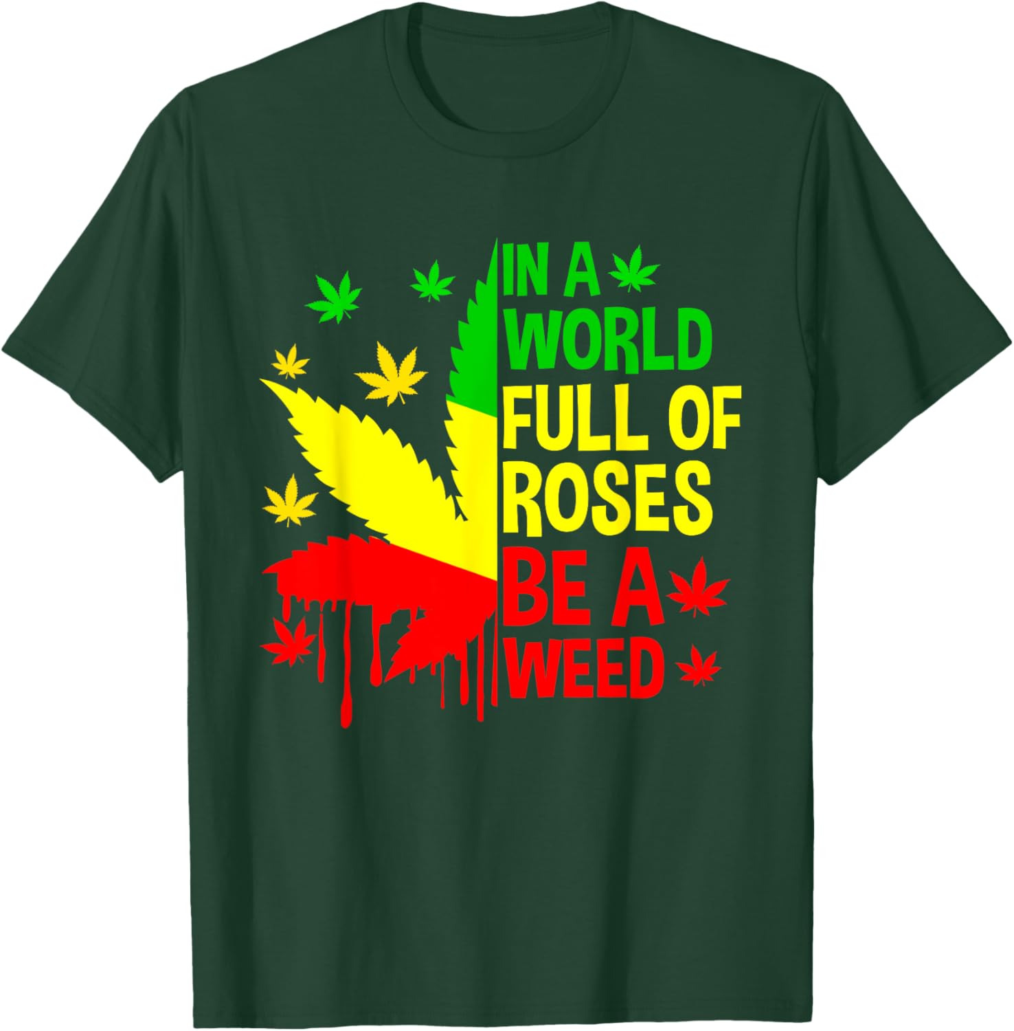 Be Weed Cannabis 420 Marijuana Funny Rasta Jamaica T-Shirt - T-Shirt | Forest