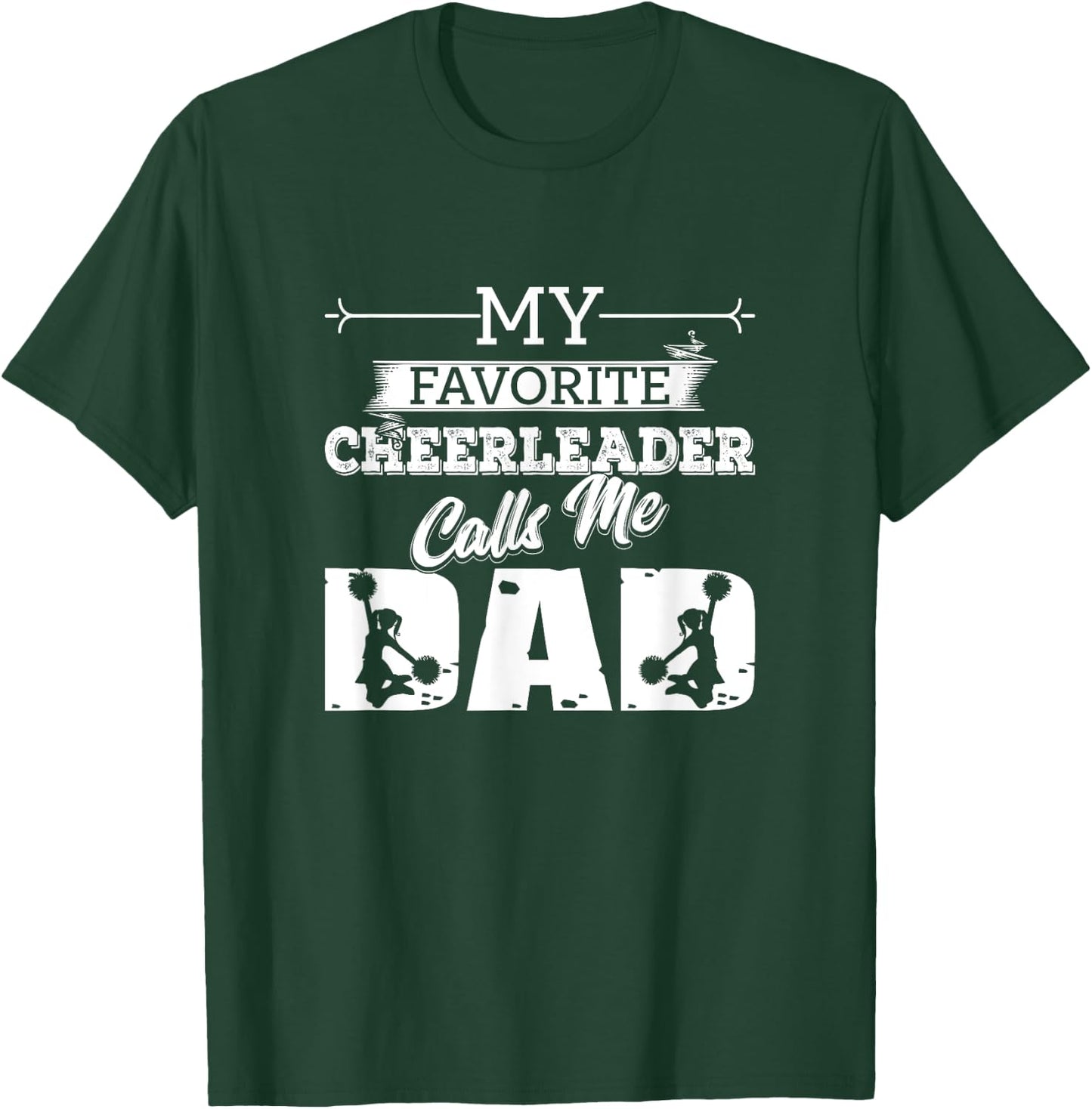 My Favorite Cheerleader Calls Me Dad - Cheer Dad Gift T-Shirt - T-Shirt | Forest
