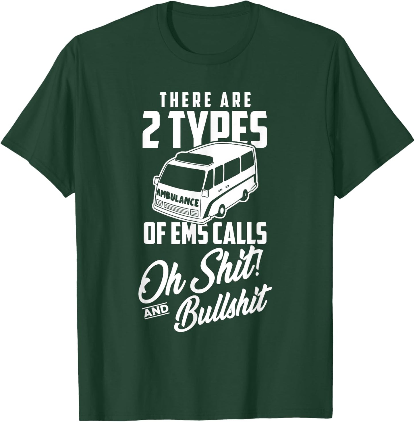 Funny EMT First Responder Paramedic Calls T-Shirt - T-Shirt | Forest