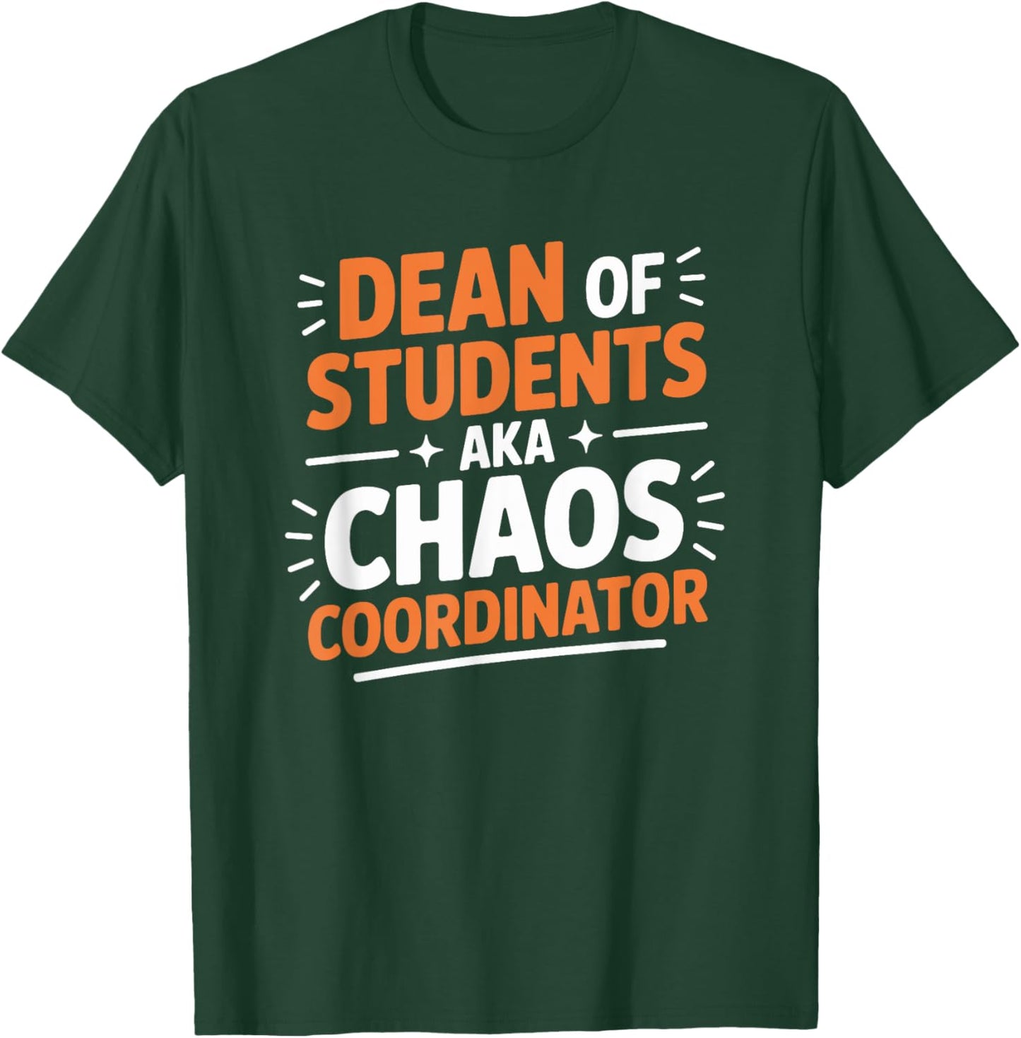 Dean of Students Aka Chaos Coordinator, School Teaching T-Shirt - T-Shirt | Forest