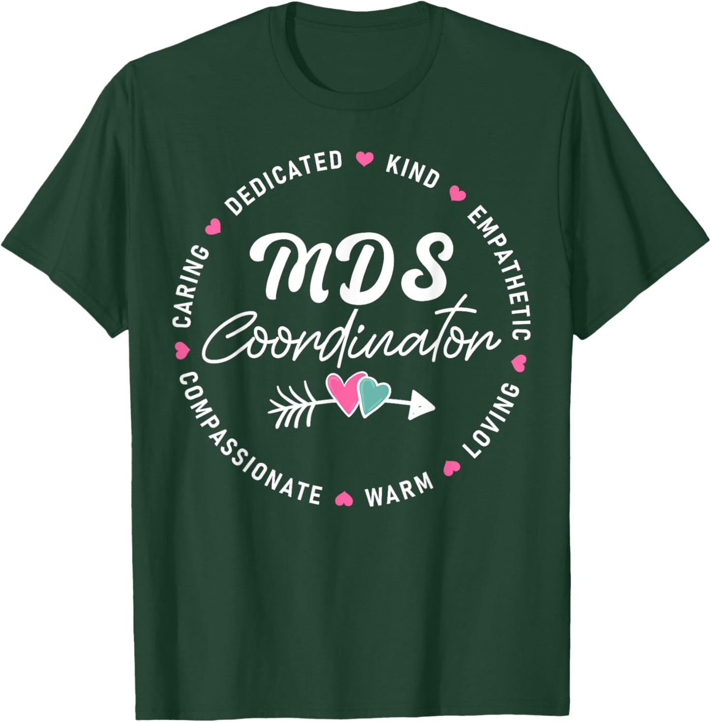 MDS Coordinator Appreciation Heart T-Shirt - T-Shirt | Forest