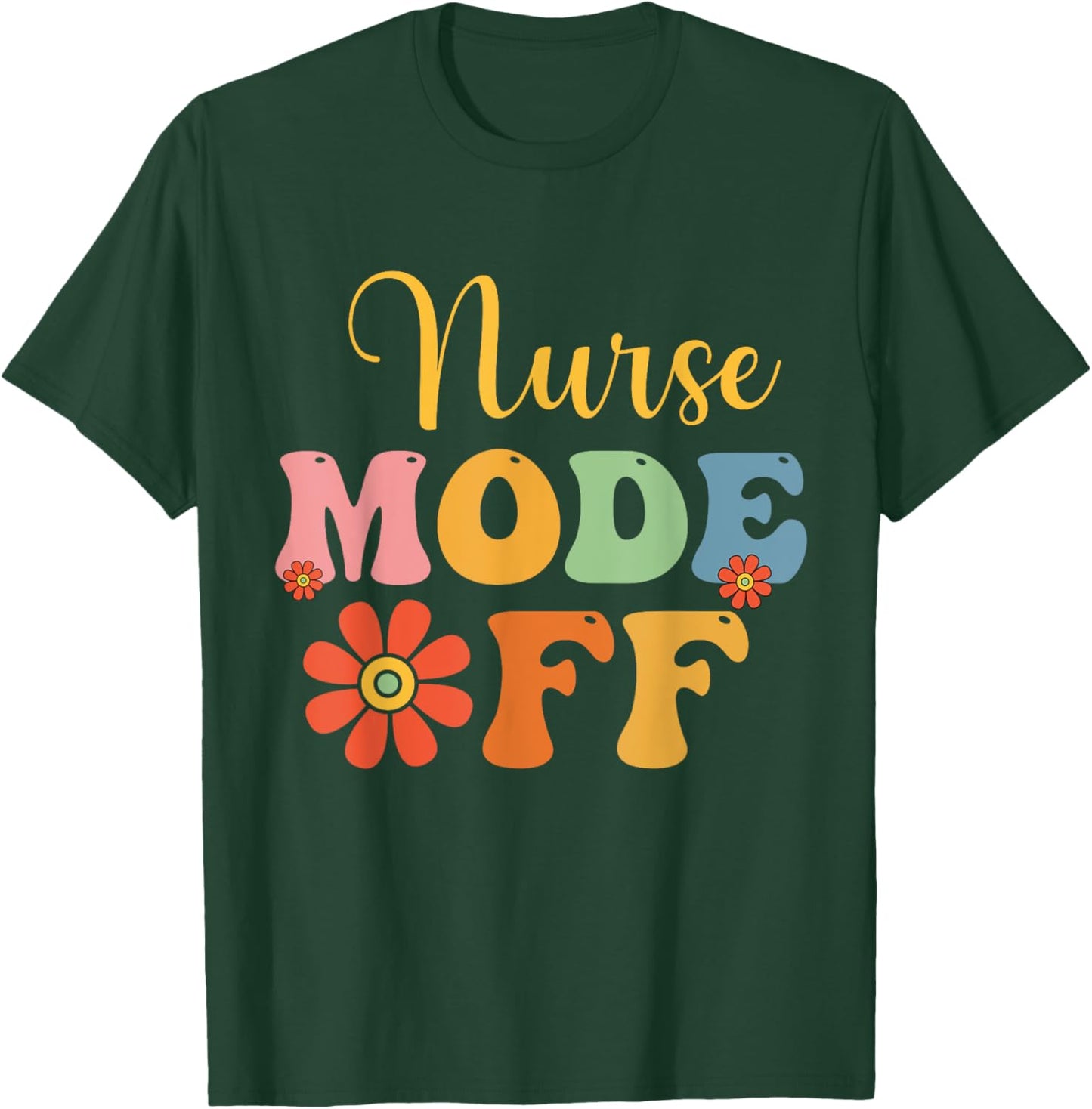 Nurse Mode Off Duty Summer Break Nurse Vacation Nursing Fun Women Kids T-Shirt - T-Shirt | Forest