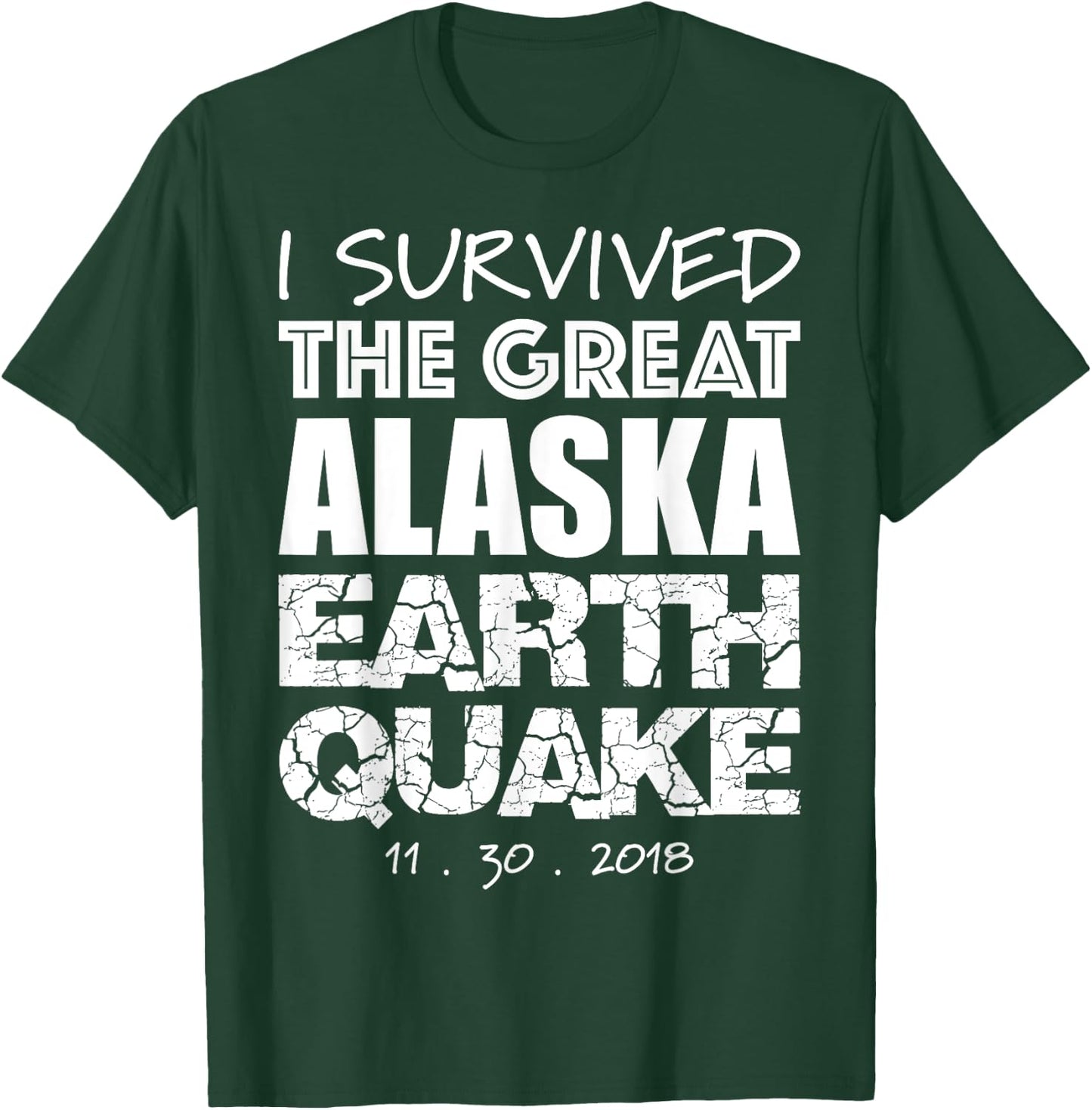I Survived the Great Alaska Earthquake 2018 Souvenir T-Shirt - T-Shirt | Forest