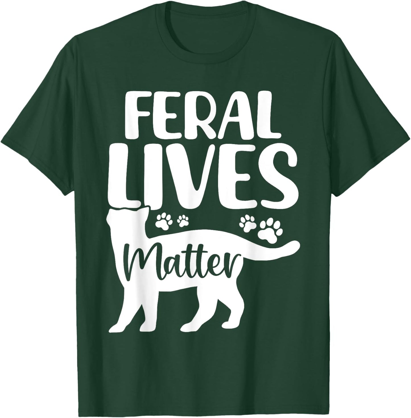 Feral Lives Matter Foster Pet Shelter Funny Cat Rescue Women T-Shirt - T-Shirt | Forest