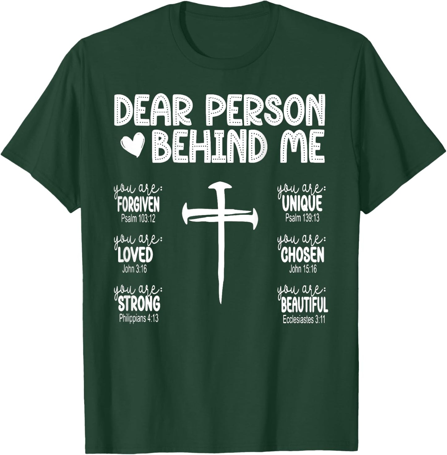 Dear Person Behind Me Bible Verse Religious Jesus Christian T-Shirt - T-Shirt | Forest