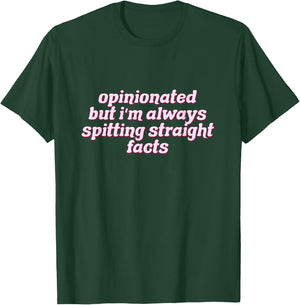 Opinionated But I'm Always Spitting Facts Funny T-Shirt - T-Shirt | Forest