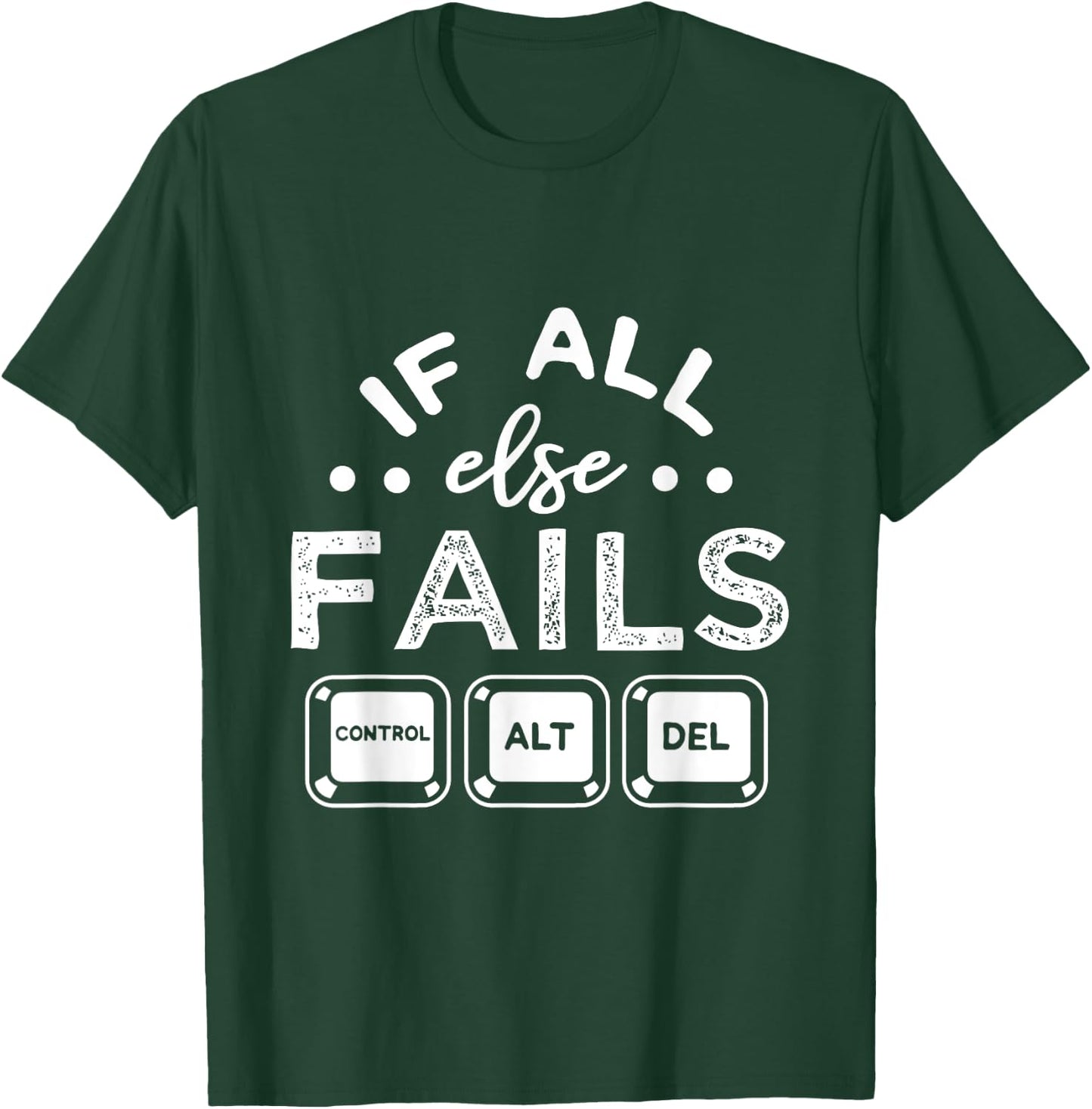If All Else Fails PC Nerd Tech Humor IT Technology Geek Gift T-Shirt - T-Shirt | Forest