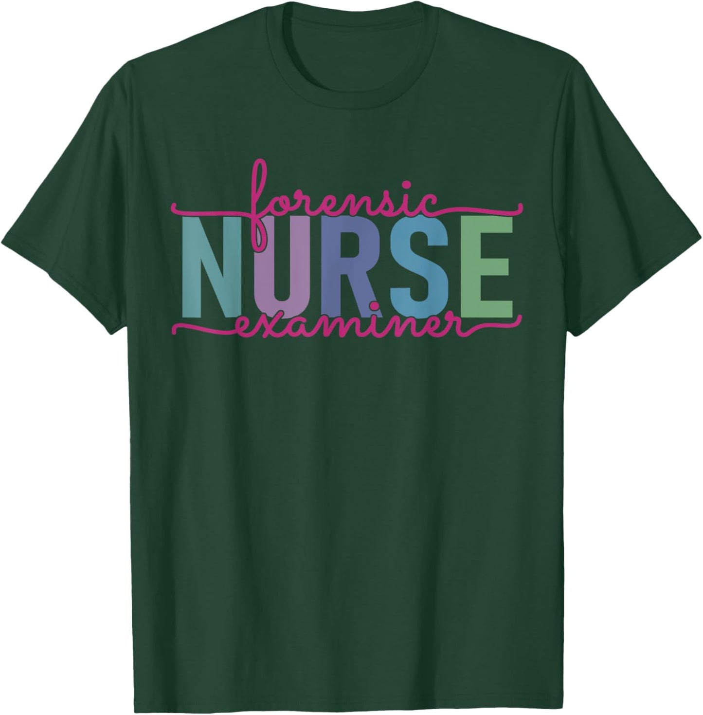 Forensic Nurse Examiner Medical Investigator Nursing T-Shirt - T-Shirt | Forest
