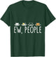 Ew People Cat Men Women Girls Kids T-Shirt - T-Shirt | Forest