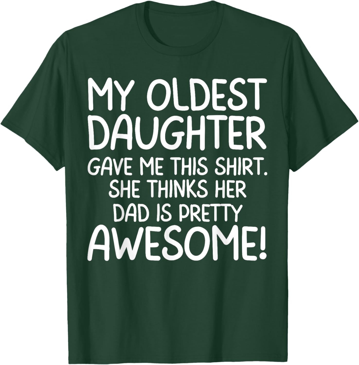 Awesome Oldest Daughter Shirt Funny Dad Gifts Father's Day T-Shirt - T-Shirt | Forest