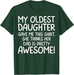 Awesome Oldest Daughter Shirt Funny Dad Gifts Father's Day T-Shirt - T-Shirt | Forest
