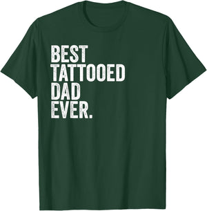 Best Tattooed Dad Ever Greatest Fathers Daddy Funny T-Shirt - T-Shirt | Forest