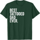 Best Tattooed Dad Ever Greatest Fathers Daddy Funny T-Shirt - T-Shirt | Forest