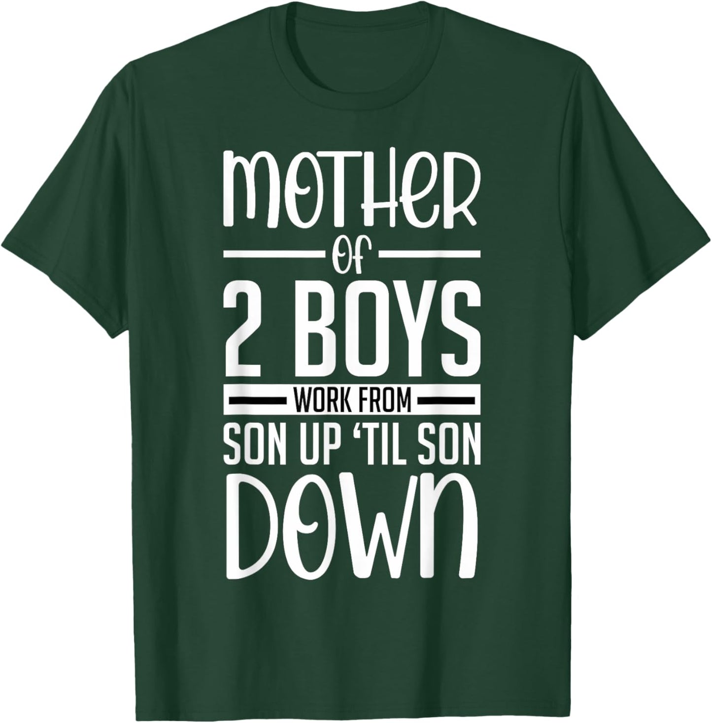 Funny Mother Of 2 Boys Work From Son Up Mom Of Boys Boy Moms T-Shirt - T-Shirt | Forest