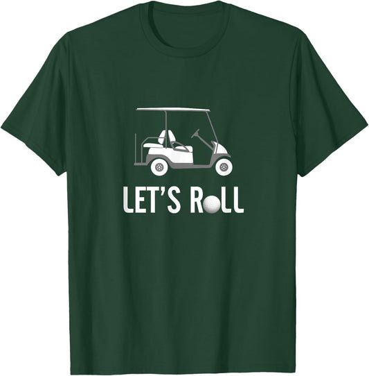 Let's roll funny golf cart T-Shirt - T-Shirt | Forest