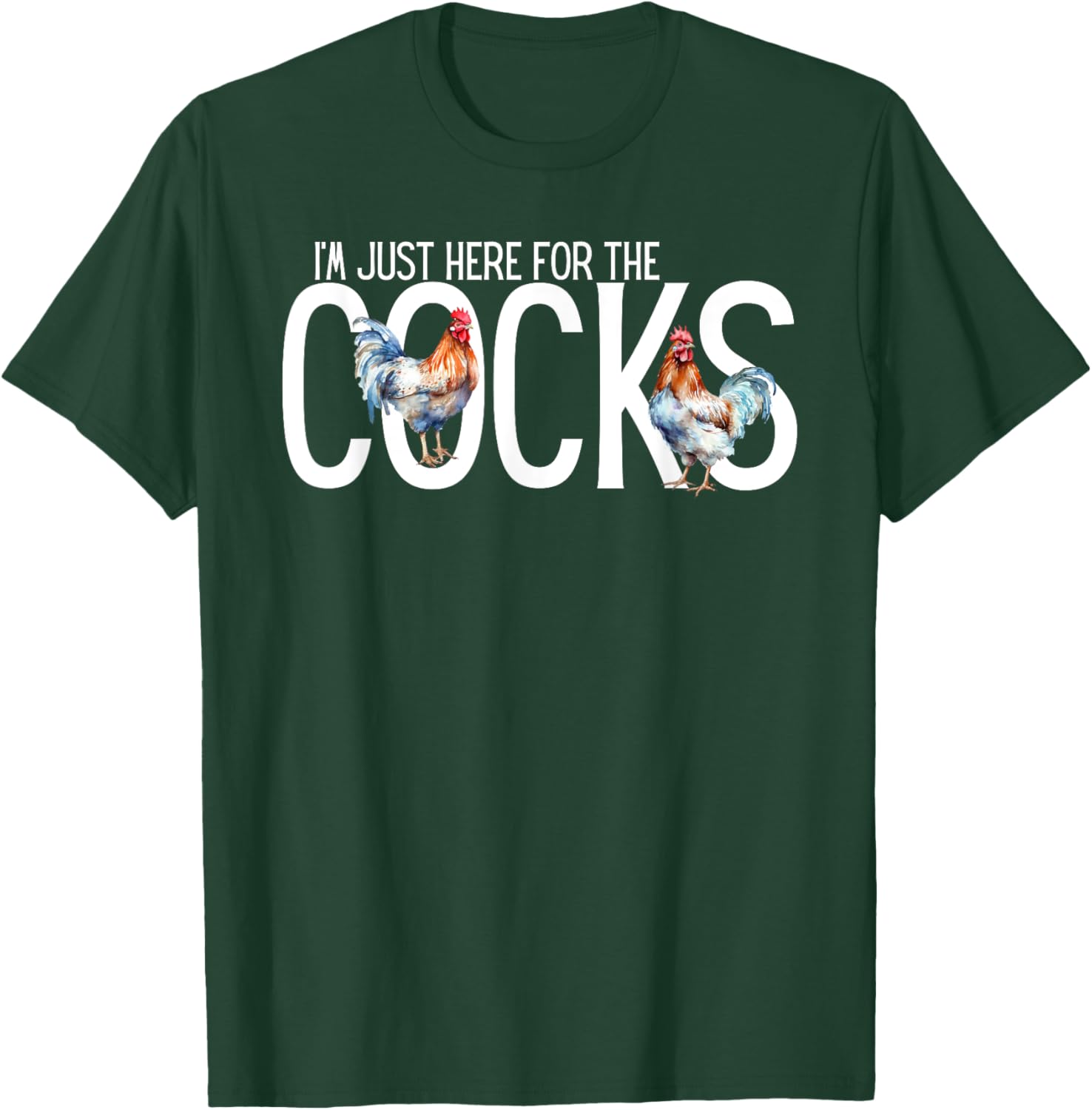 I'm Just Here For The Cocks is Funny birdwatching Lover T-Shirt - T-Shirt | Forest