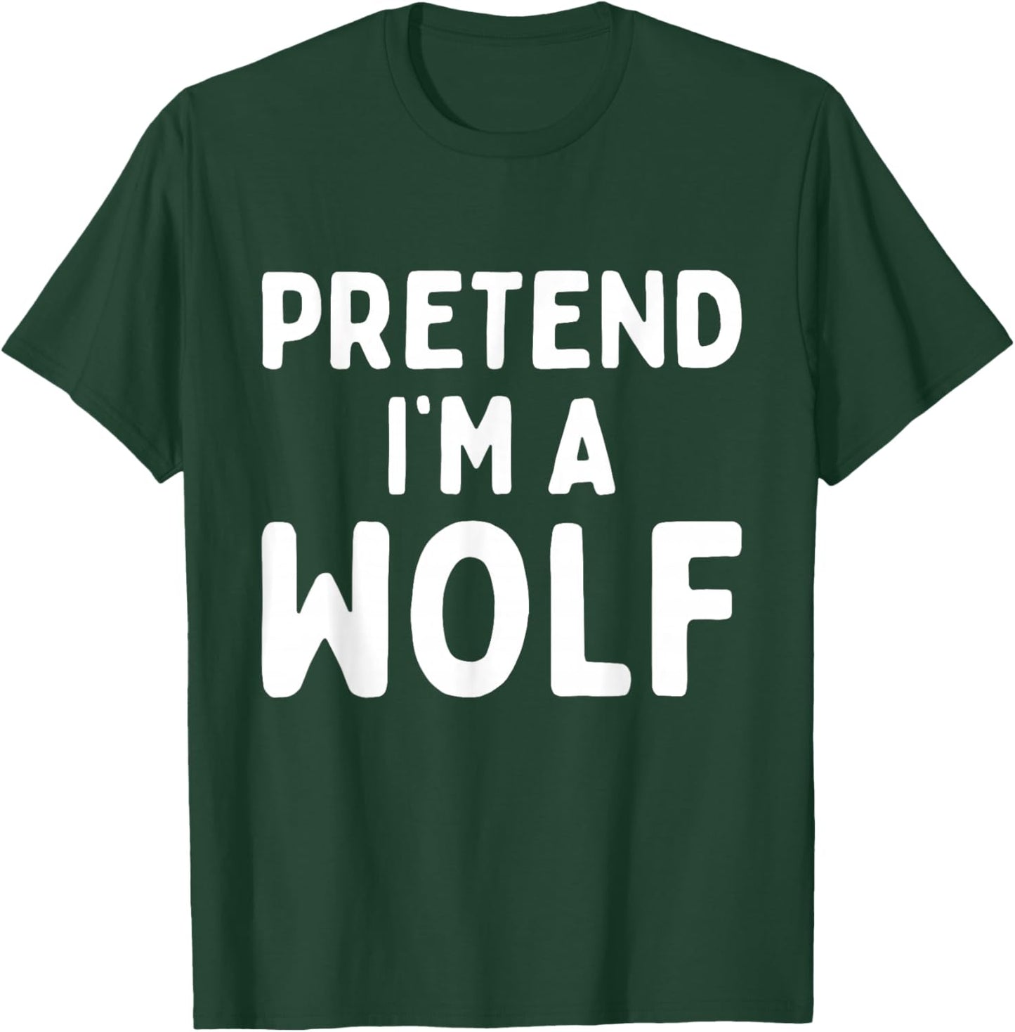 Pretend I'm A Wolf Funny Lazy Easy Halloween Costume Animal T-Shirt - T-Shirt | Forest