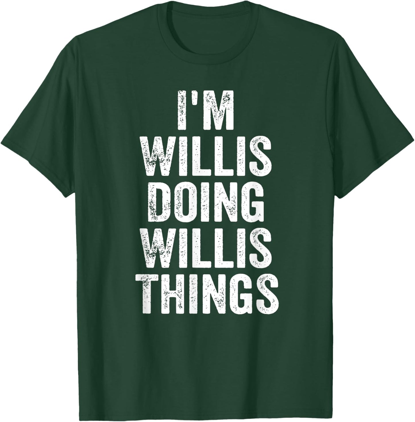 I'm Willis Doing Willis Things Shirt Personalized First Name T-Shirt - T-Shirt | Forest
