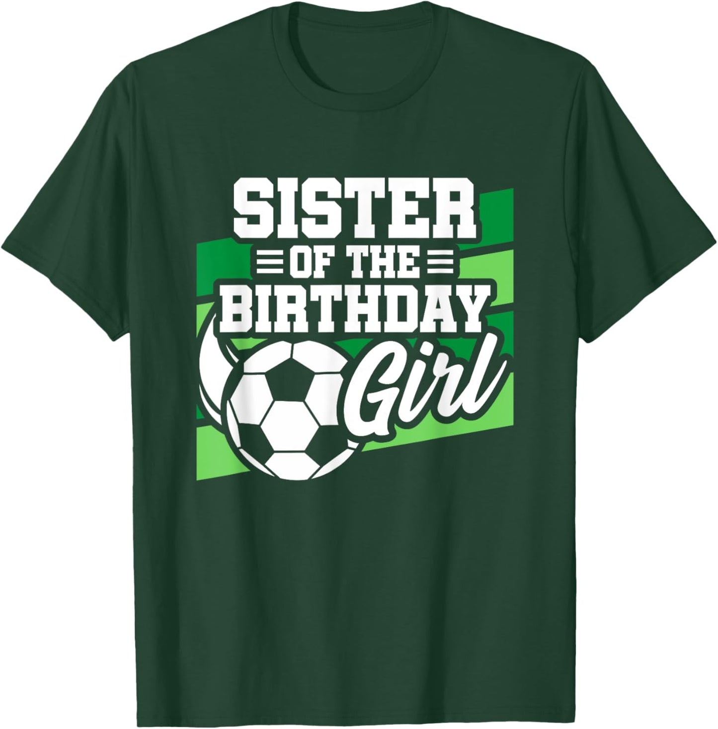 Soccer Birthday - Birthday Sister - Girls Soccer Birthday T-Shirt - T-Shirt | Forest