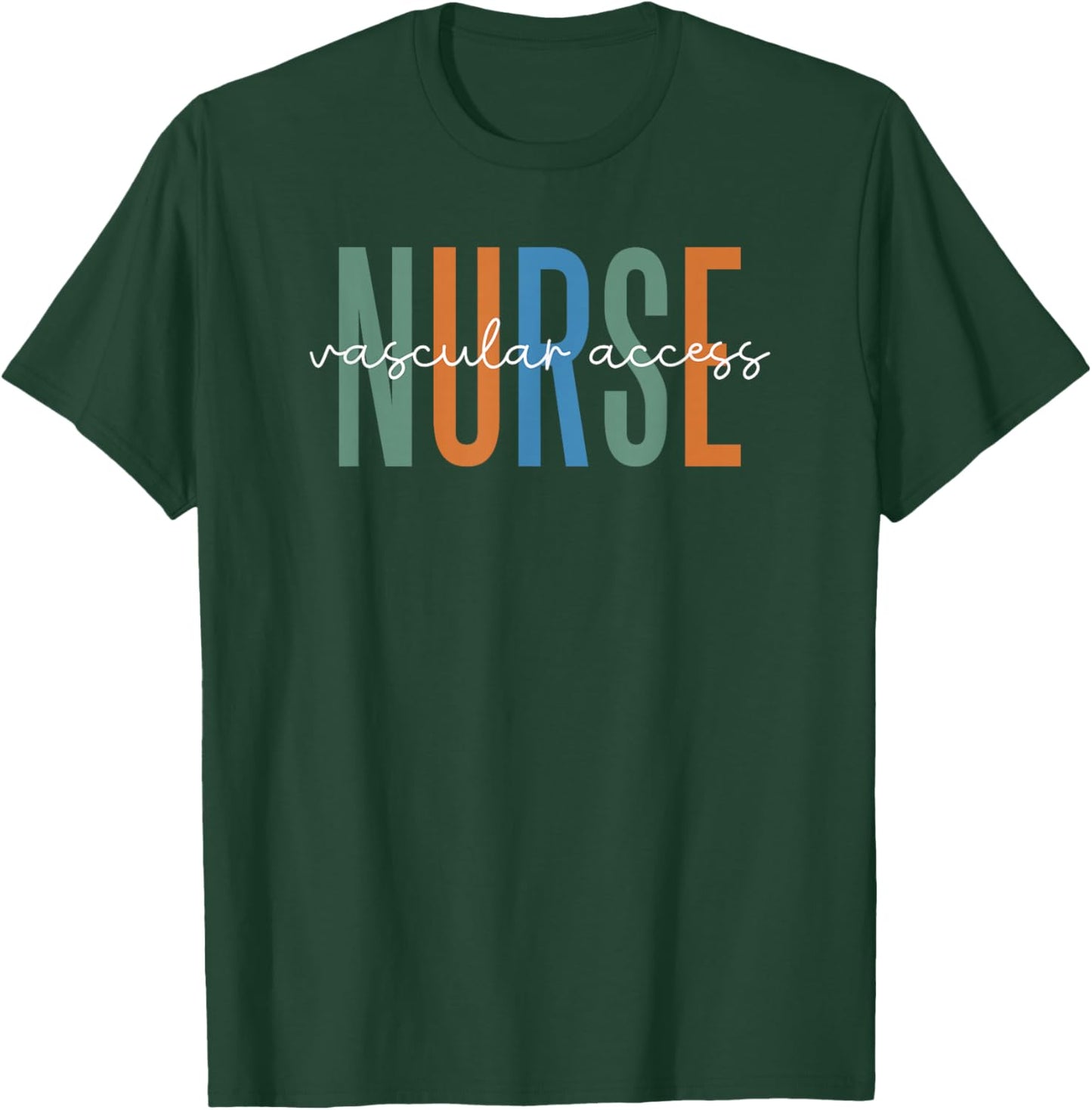 Vascular Access Nurse RN Appreciation T-Shirt - T-Shirt | Forest