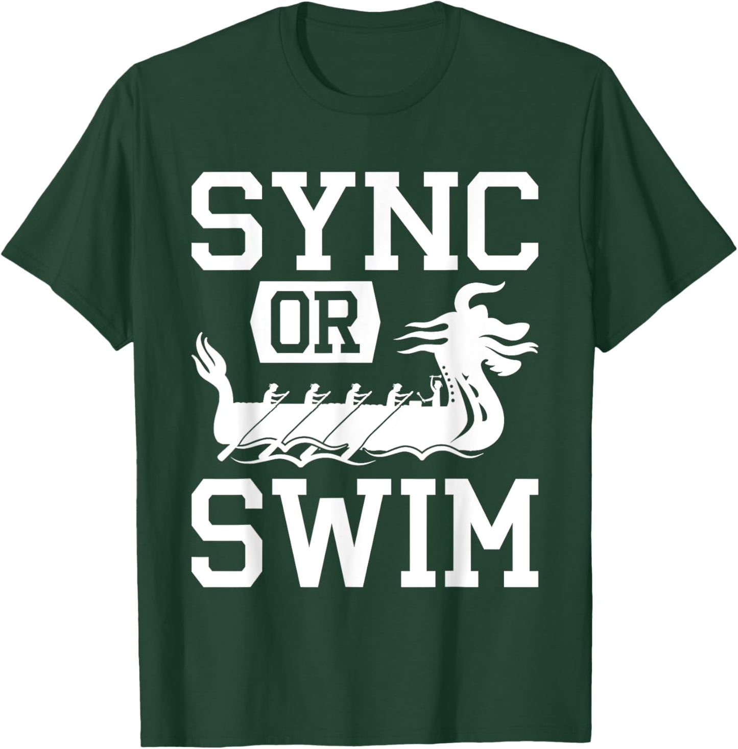 Dragon Boat Racing Paddle Sync Or Swim T-Shirt - T-Shirt | Forest