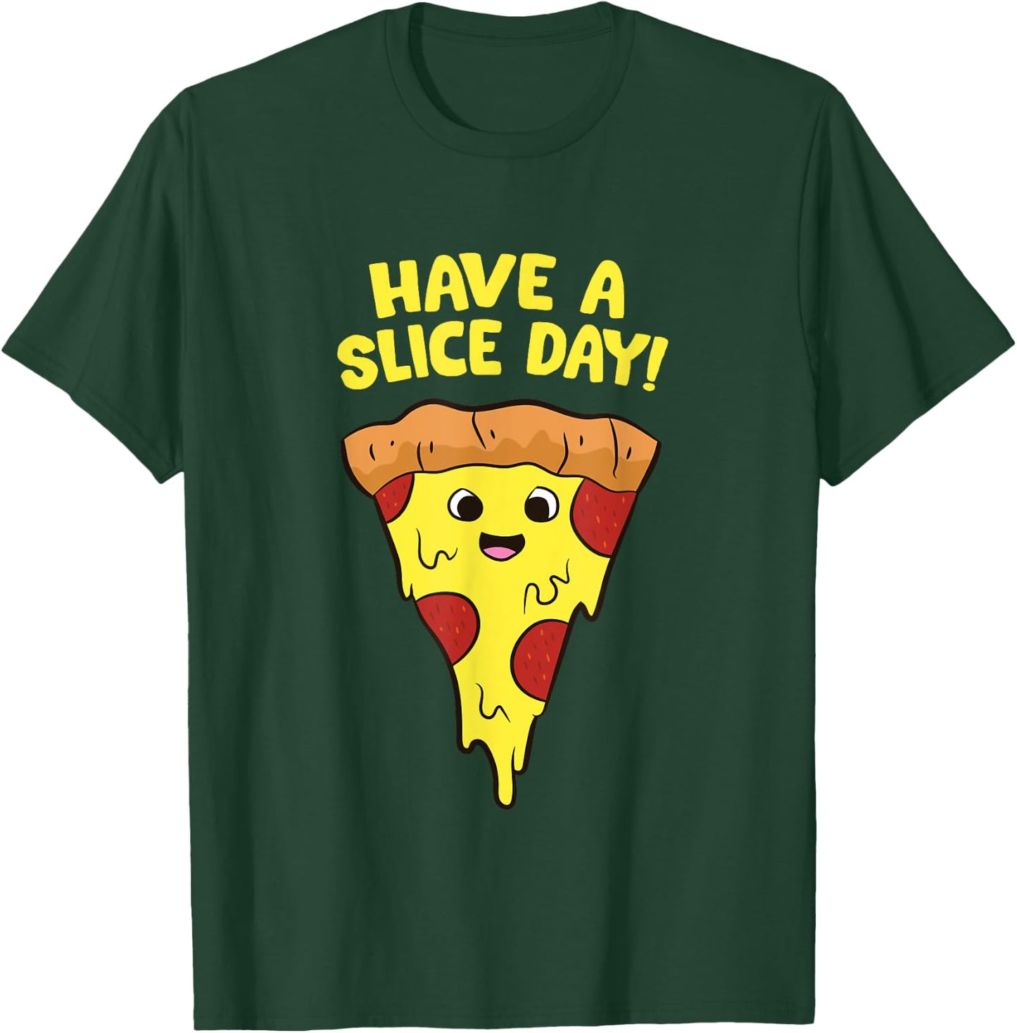 Pizza Have A Slice Day Funny Pizza T-Shirt - T-Shirt | Forest
