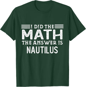The Answer Is Nautilus Funny Math Teacher Student Women Kids T-Shirt - T-Shirt | Forest