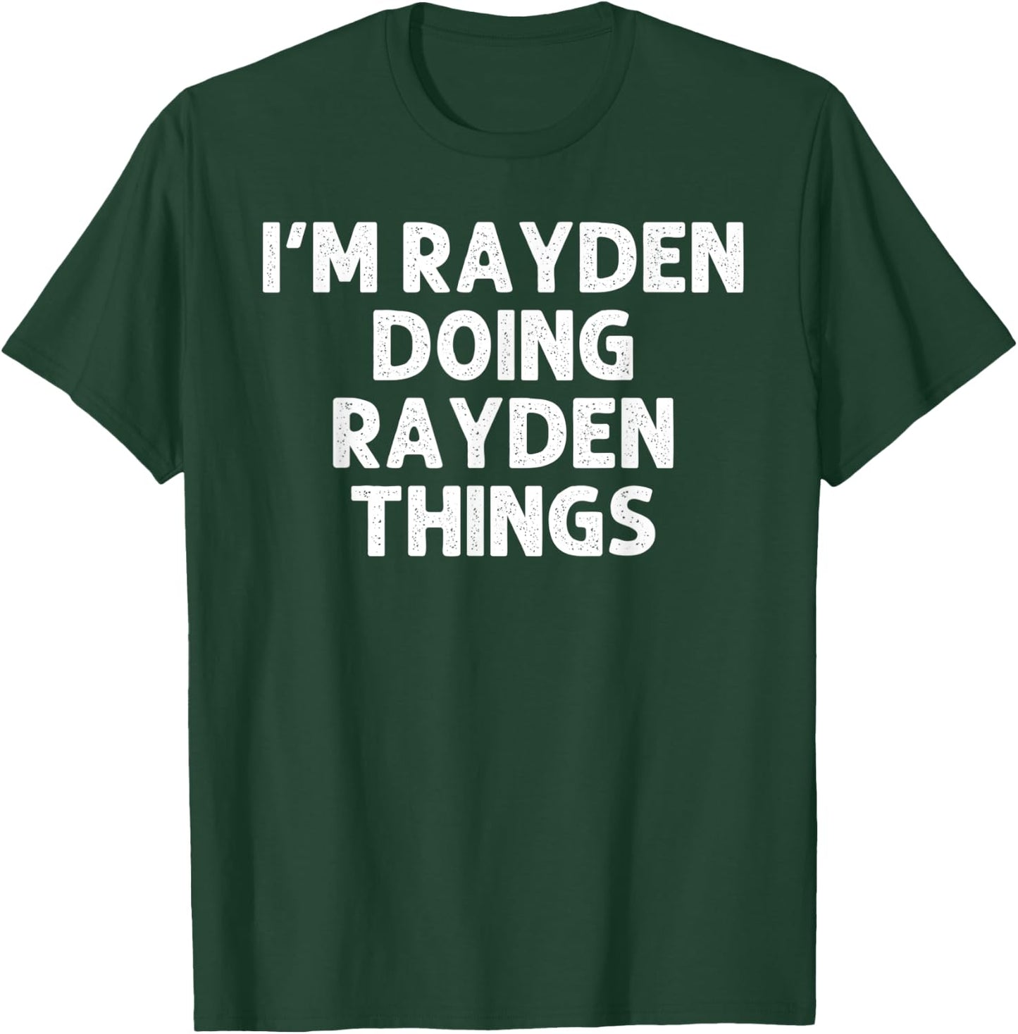 RAYDEN Gift Doing Name Things Funny Personalized Joke Men T-Shirt - T-Shirt | Forest