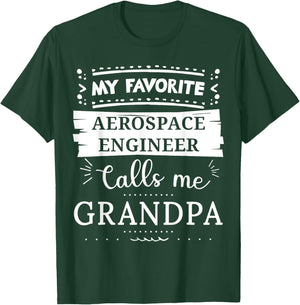 My favorite Aerospace Engineer calls me grandpa T-Shirt - T-Shirt | Forest
