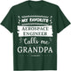 My favorite Aerospace Engineer calls me grandpa T-Shirt - T-Shirt | Forest