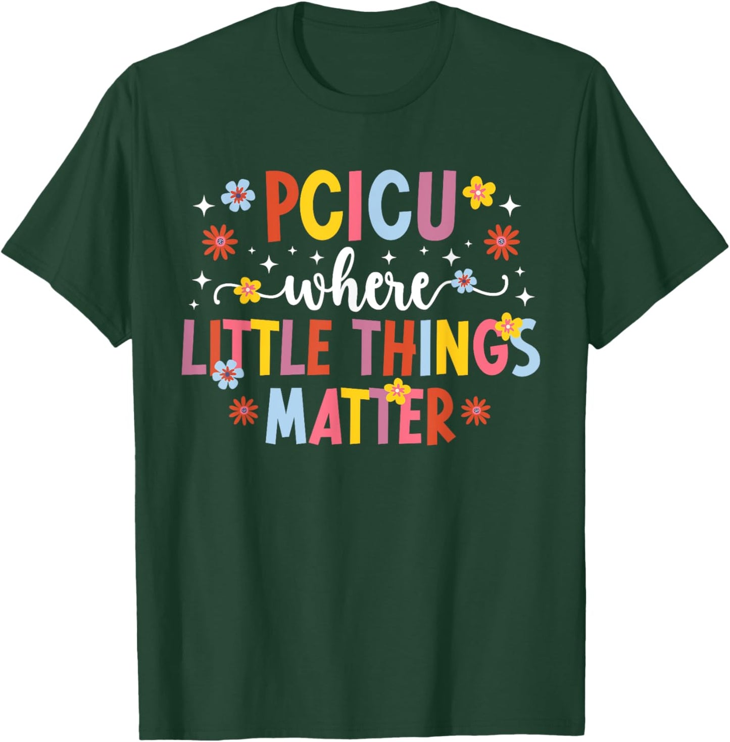 PCICU Nurse Pediatric Cardiac ICU Nurse Appreciation T-Shirt - T-Shirt | Forest