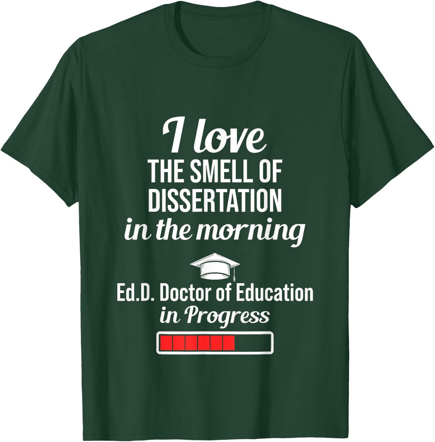 EdD Doctor of Education Dissertation Doctorate Graduation T-Shirt - T-Shirt | Forest
