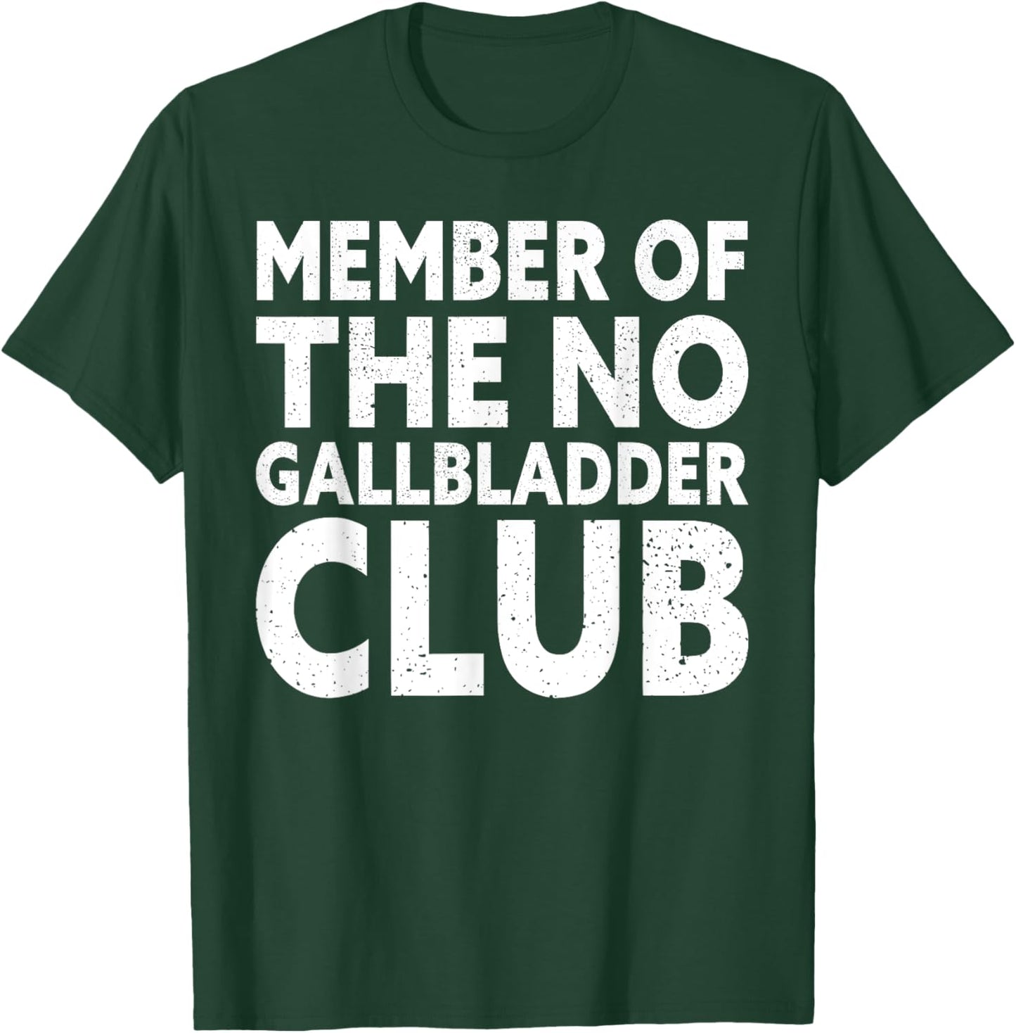 Member of the No Gallbladder Club Gallbladder Surgery Funny T-Shirt - T-Shirt | Forest