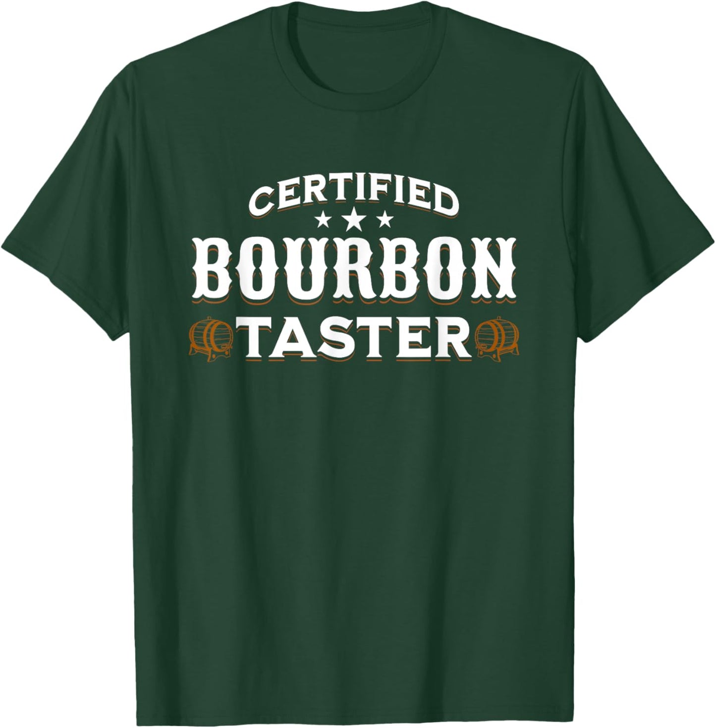 Certified Bourbon Taster for Whiskey Stocking Stuffer Gifts T-Shirt - T-Shirt | Forest