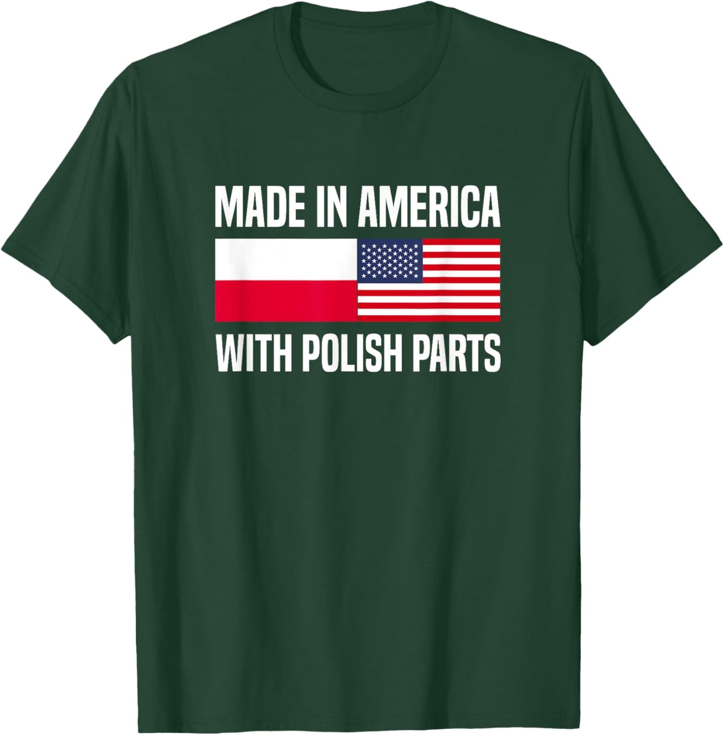 Made in America with Polish Parts Polish American T-Shirt - T-Shirt | Forest