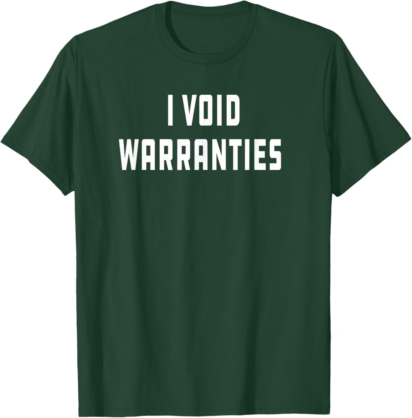 I Void Warranties Joke Mechanic Engineer Garage Funny T-Shirt - T-Shirt | Forest