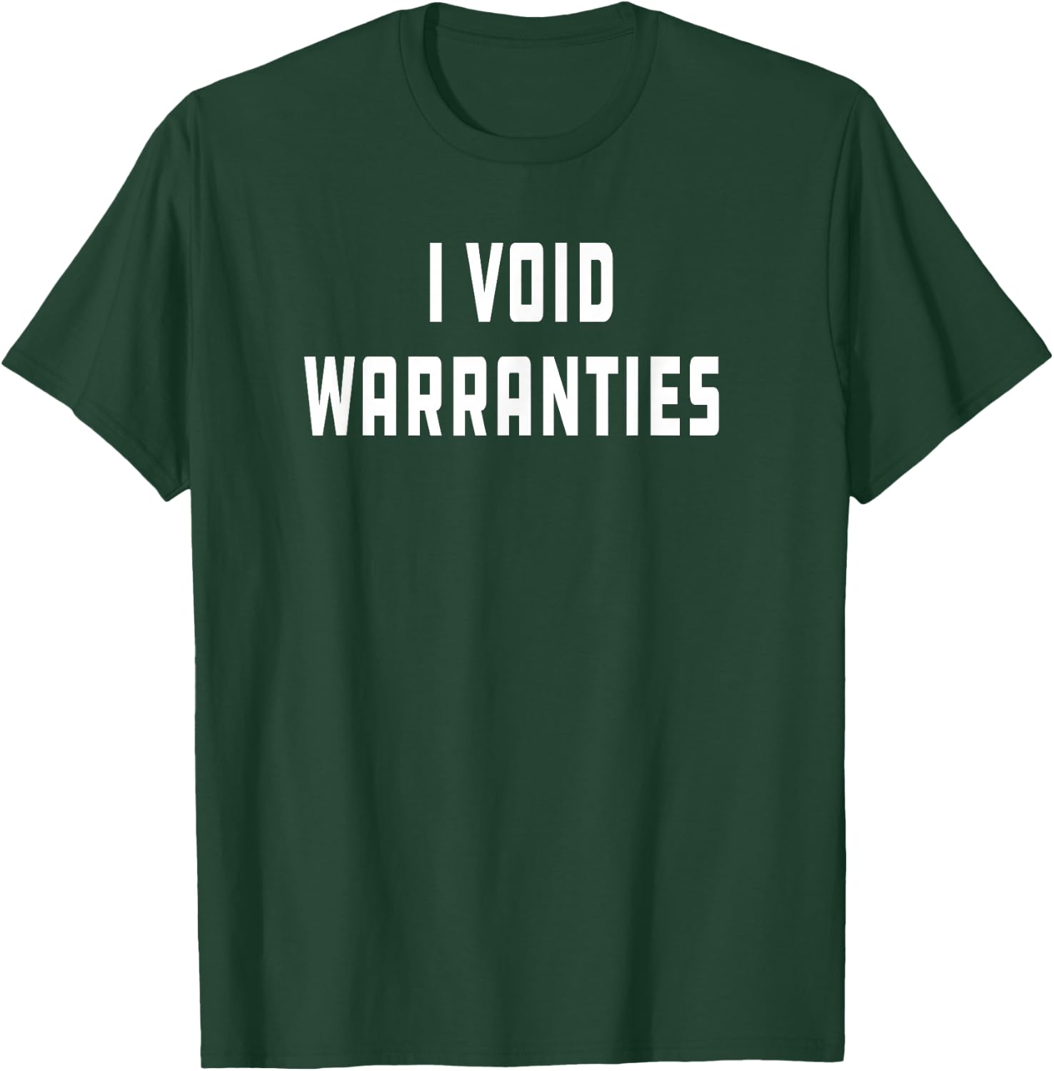 I Void Warranties Joke Mechanic Engineer Garage Funny T-Shirt - T-Shirt | Forest