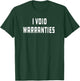I Void Warranties Joke Mechanic Engineer Garage Funny T-Shirt - T-Shirt | Forest