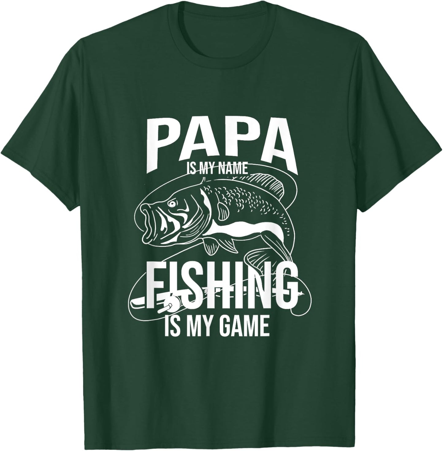 Papa Is My Name Fishing Is My Game Fathers Day Fishing T-Shirt - T-Shirt | Forest