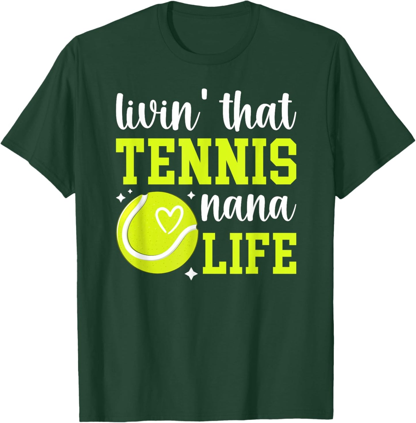 Livin' That Tennis Nana Life Nana Of A Tennis Player Nana T-Shirt - T-Shirt | Forest