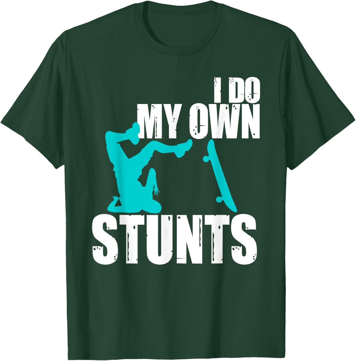 Funny I Do My Own Stunts | Skateboarding Gift Boys Girls T-Shirt - T-Shirt | Forest