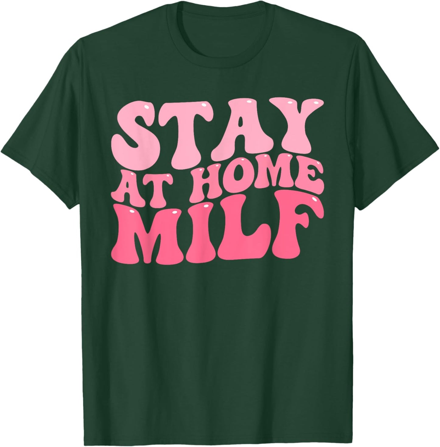 Stay At Home Milf Funny Sarcastic Jokes Mothers T-Shirt - T-Shirt | Forest