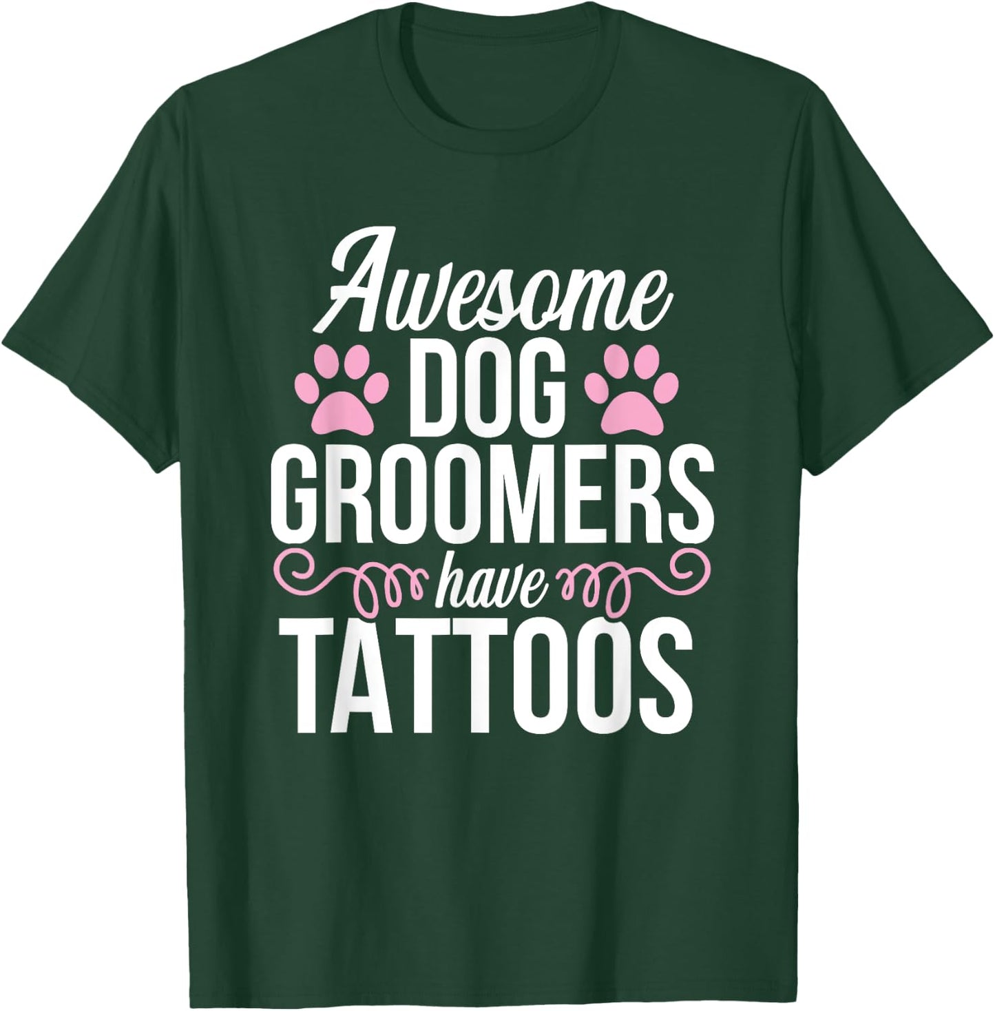 Dog Groomer Funny Cute Tattoos Pet Grooming Puppy Care Men Women T-Shirt - T-Shirt | Forest