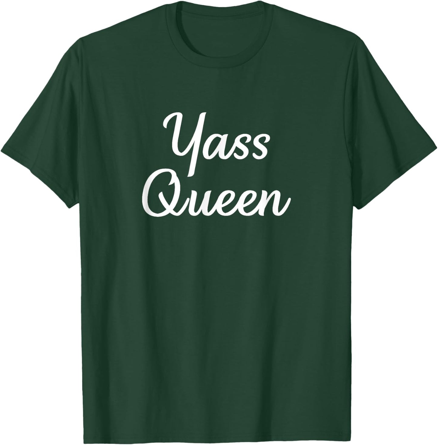 Yass Queen T-Shirt - T-Shirt | Forest