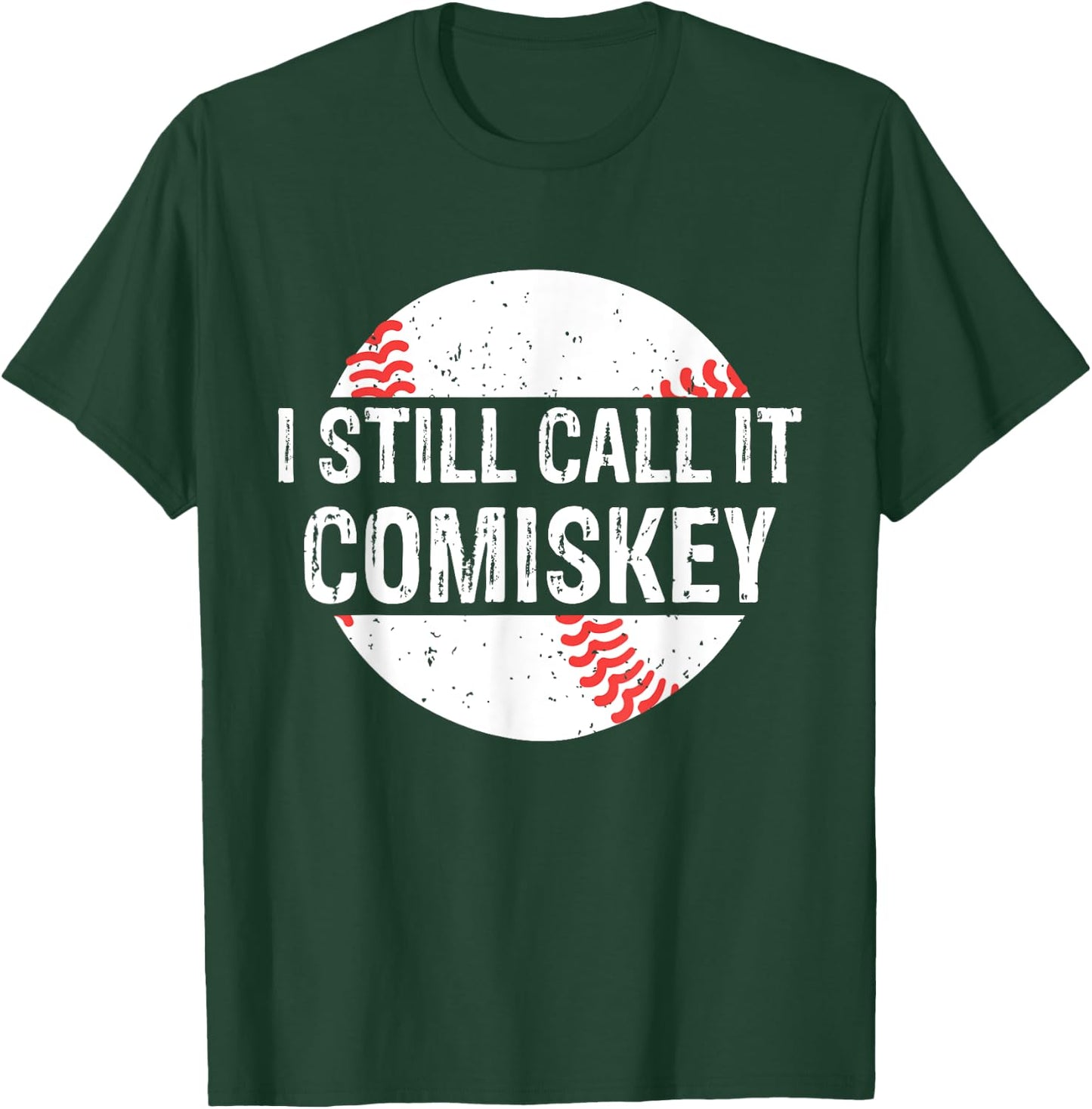 I Still Call It Comiskey Vintage Funny Gift Baseball Lover T-Shirt - T-Shirt | Forest
