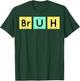 Bruh Meme Funny Saying Bro Boys Men Elements Periodic Table T-Shirt - T-Shirt | Forest