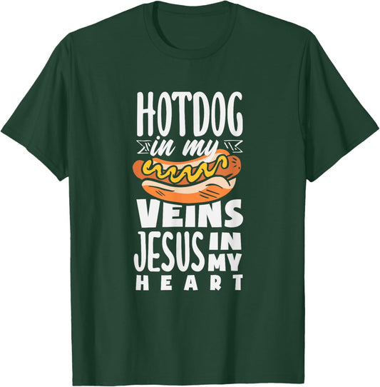 Hot Dog In My Veins Jesus In My Heart T-Shirt - T-Shirt | Forest